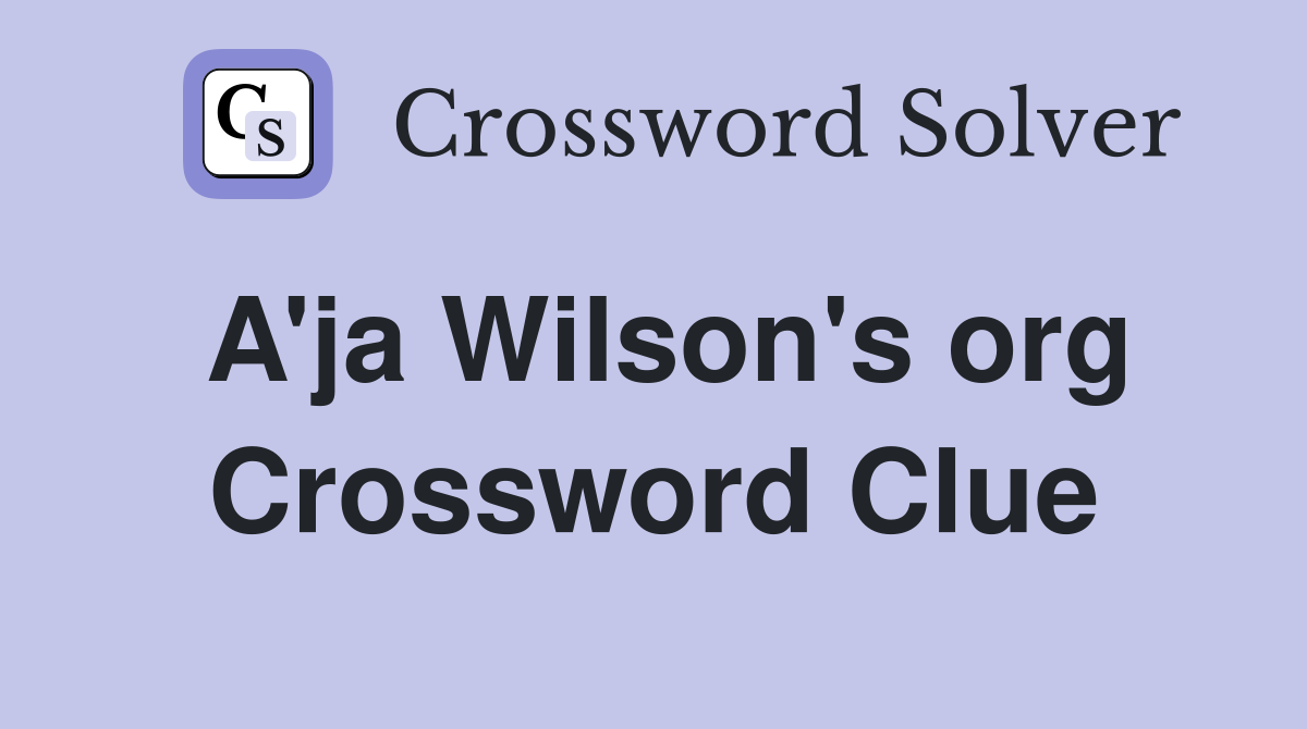A ja Wilson s org Crossword Clue Answers Crossword Solver